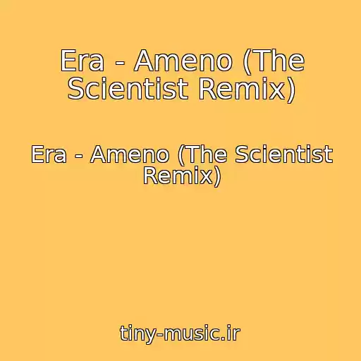 کاور آهنگ Era - Ameno (The Scientist Remix) از Era - Ameno (The Scientist Remix)