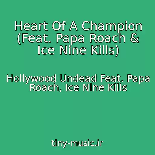 کاور آهنگ Heart Of A Champion (Feat. Papa Roach & Ice Nine Kills) از Hollywood Undead Feat. Papa Roach, Ice Nine Kills