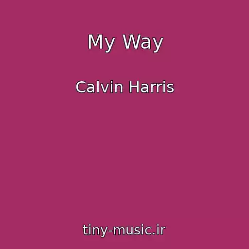 کاور آهنگ My Way از Calvin Harris