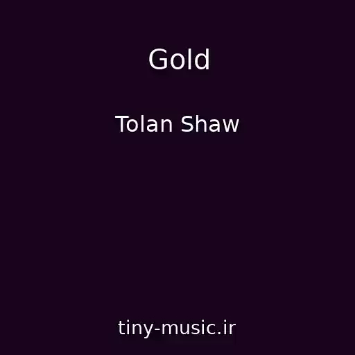 کاور آهنگ Gold از Tolan Shaw