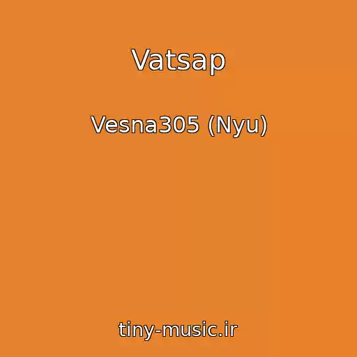کاور آهنگ Vatsap از Vesna305 (Nyu)