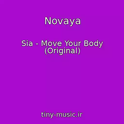 کاور آهنگ Novaya از Sia - Move Your Body (Original)