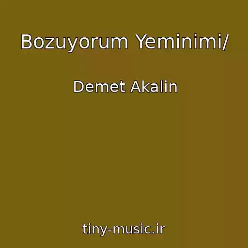 کاور آهنگ Bozuyorum Yeminimi/ از Demet Akalin