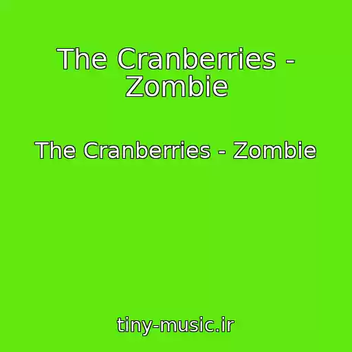 کاور آهنگ The Cranberries - Zombie از The Cranberries - Zombie