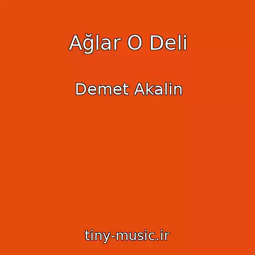 کاور آهنگ Ağlar O Deli از Demet Akalin