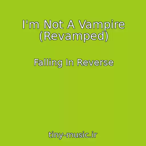 کاور آهنگ I'm Not A Vampire (Revamped) از Falling In Reverse