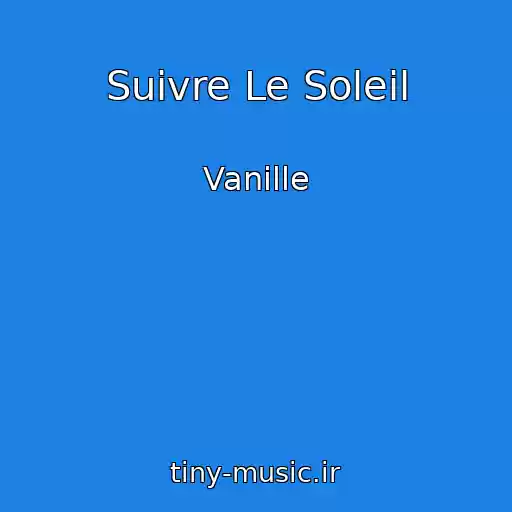 کاور آهنگ Suivre Le Soleil از Vanille