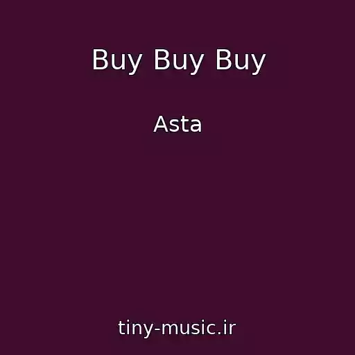 کاور آهنگ Buy Buy Buy از Asta