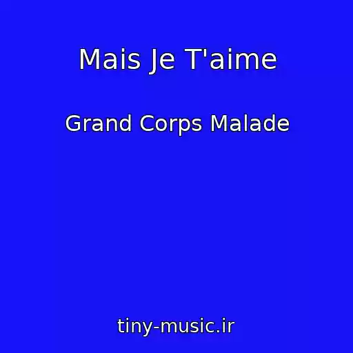 کاور آهنگ Mais Je T'aime از Grand Corps Malade