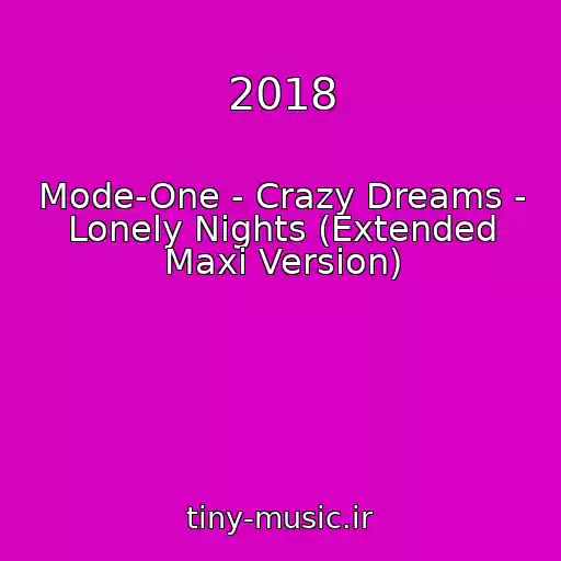 کاور آهنگ 2018 از Mode-One - Crazy Dreams - Lonely Nights (Extended Maxi Version)