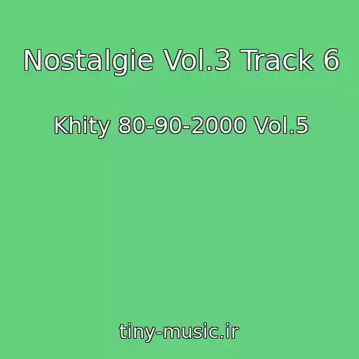 کاور آهنگ Nostalgie Vol.3 Track 6 از Khity 80-90-2000 Vol.5
