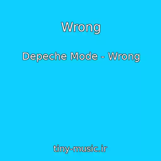 کاور آهنگ Wrong از Depeche Mode - Wrong