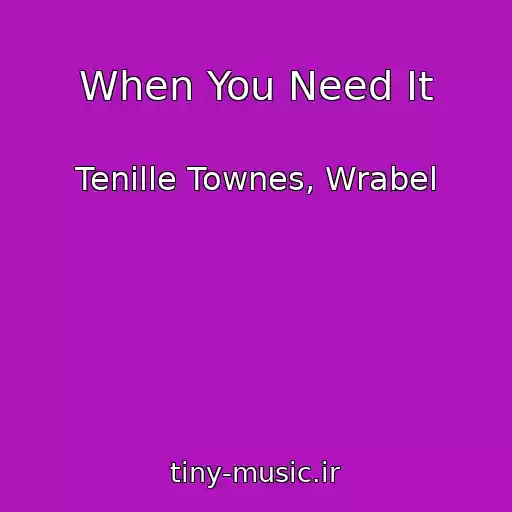 کاور آهنگ When You Need It از Tenille Townes, Wrabel