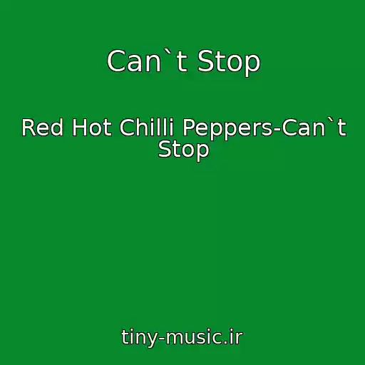 کاور آهنگ Can`t Stop از Red Hot Chilli Peppers-Can`t Stop