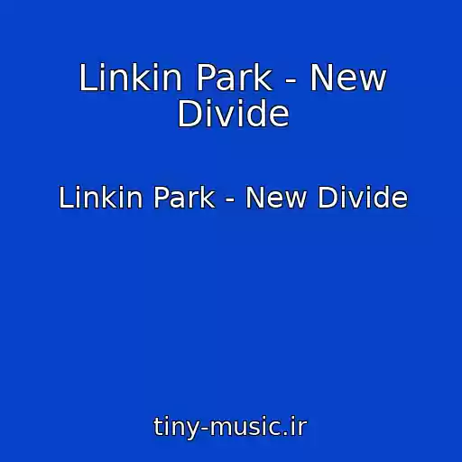 کاور آهنگ Linkin Park - New Divide از Linkin Park - New Divide