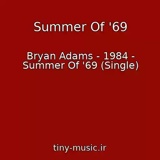 کاور آهنگ Summer Of '69 از Bryan Adams - 1984 - Summer Of '69 (Single)