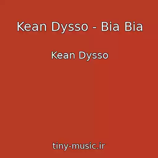کاور آهنگ Kean Dysso - Bia Bia از Kean Dysso