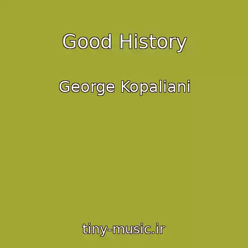 کاور آهنگ Good History از George Kopaliani