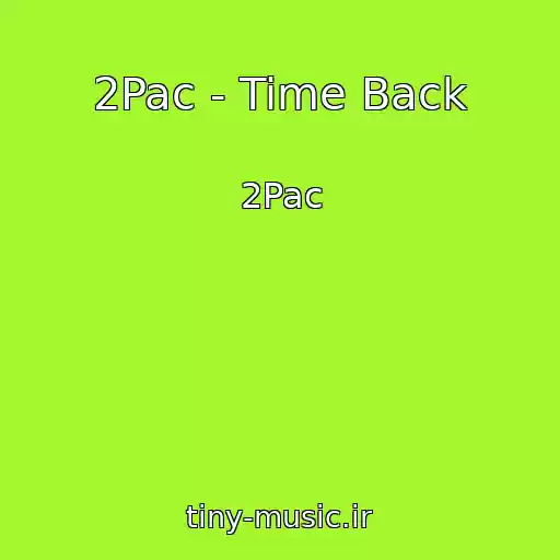 کاور آهنگ 2Pac - Time Back از 2Pac