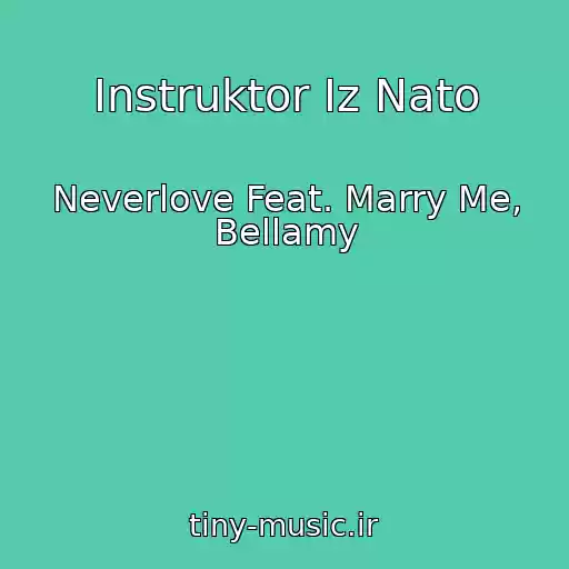 کاور آهنگ Instruktor Iz Nato از Neverlove Feat. Marry Me, Bellamy