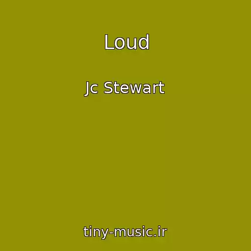 کاور آهنگ Loud از Jc Stewart