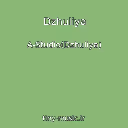 کاور آهنگ Dzhuliya از A-Studio(Dzhuliya)