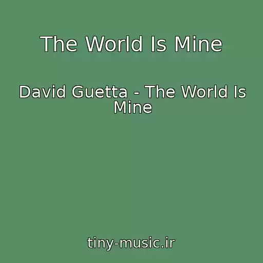 کاور آهنگ The World Is Mine از David Guetta - The World Is Mine