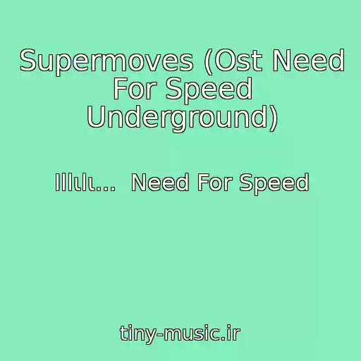 کاور آهنگ Supermoves (Ost Need For Speed Underground) از Ιllιlι...  Need For Speed