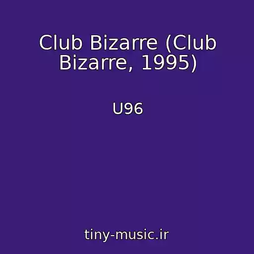 کاور آهنگ Club Bizarre (Club Bizarre, 1995) از U96