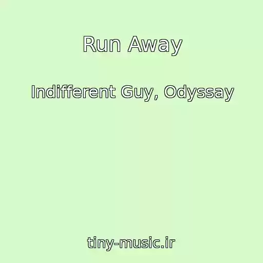 کاور آهنگ Run Away از Indifferent Guy, Odyssay
