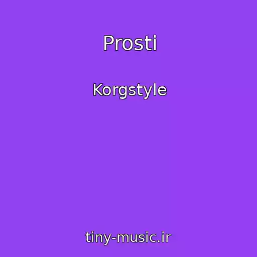 کاور آهنگ Prosti از Korgstyle