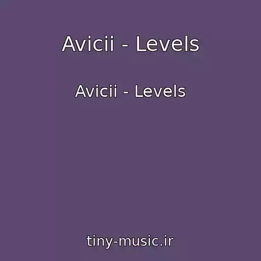 کاور آهنگ Avicii - Levels از Avicii - Levels