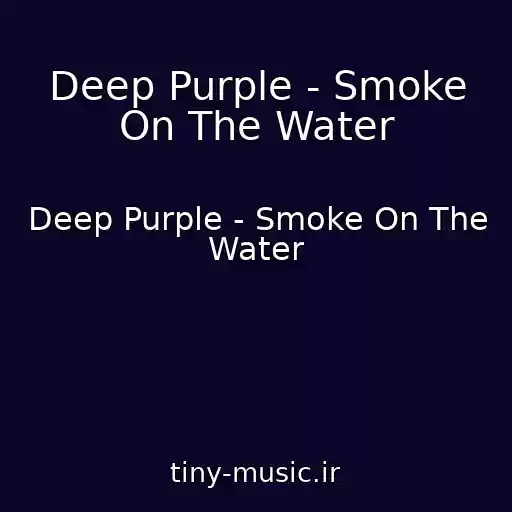 کاور آهنگ Deep Purple - Smoke On The Water از Deep Purple - Smoke On The Water