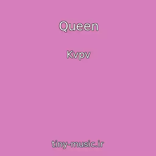 کاور آهنگ Queen از Kvpv