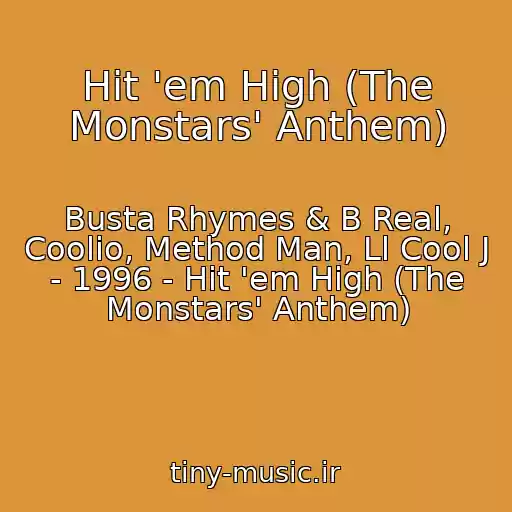کاور آهنگ Hit 'em High (The Monstars' Anthem) از Busta Rhymes & B Real, Coolio, Method Man, Ll Cool J   - 1996 - Hit 'em High (The Monstars' Anthem)