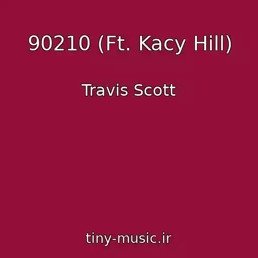 کاور آهنگ 90210 (Ft. Kacy Hill) از Travis Scott