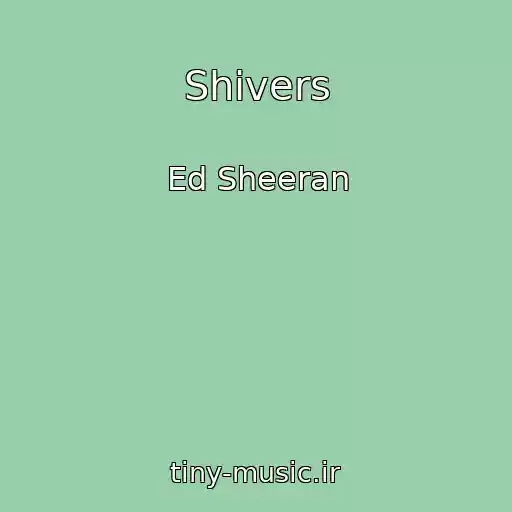 کاور آهنگ Shivers از Ed Sheeran