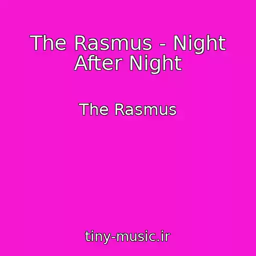 کاور آهنگ The Rasmus - Night After Night از The Rasmus
