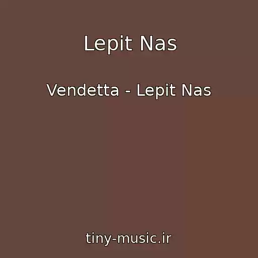 کاور آهنگ Lepit Nas از Vendetta - Lepit Nas