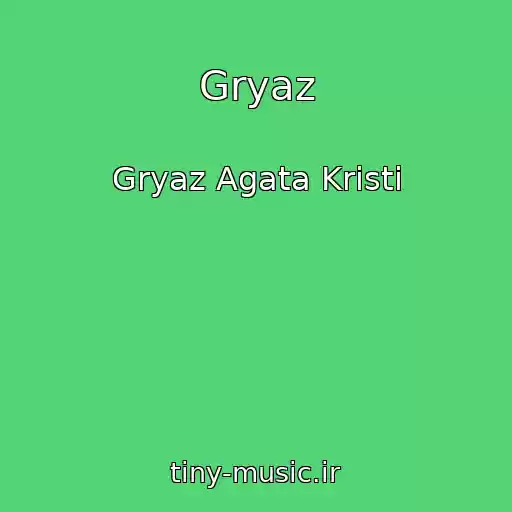 کاور آهنگ Gryaz از Gryaz Agata Kristi