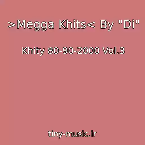کاور آهنگ >Megga Khits< By "Di" از Khity 80-90-2000 Vol.3