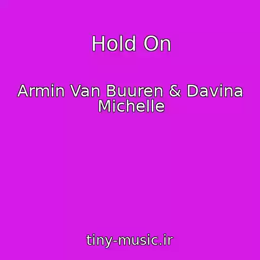 کاور آهنگ Hold On از Armin Van Buuren & Davina Michelle