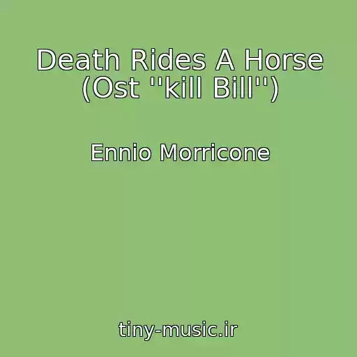 کاور آهنگ Death Rides A Horse (Ost ''kill Bill'') از Ennio Morricone