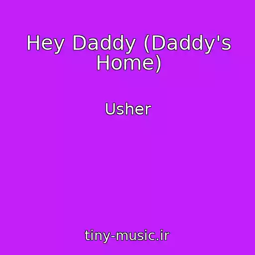 کاور آهنگ Hey Daddy (Daddy's Home) از Usher