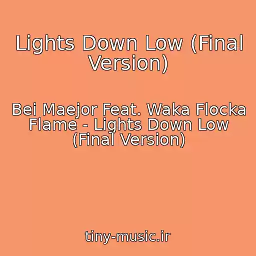 کاور آهنگ Lights Down Low (Final Version) از Bei Maejor Feat. Waka Flocka Flame - Lights Down Low (Final Version)