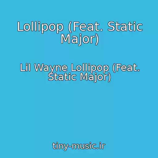 کاور آهنگ Lollipop (Feat. Static Major) از Lil Wayne Lollipop (Feat. Static Major)