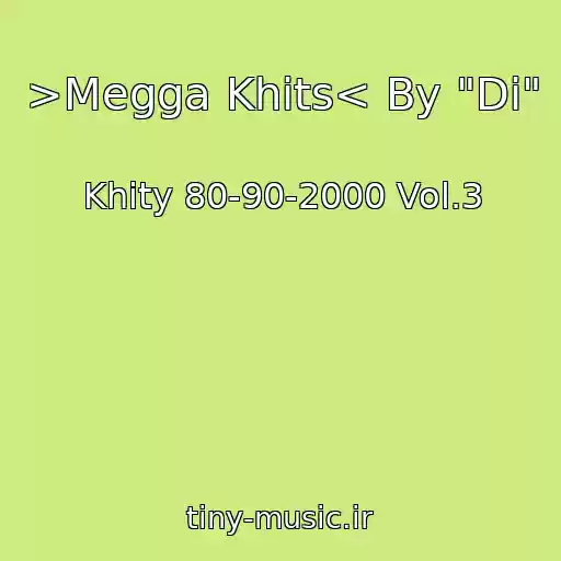 کاور آهنگ >Megga Khits< By "Di" از Khity 80-90-2000 Vol.3