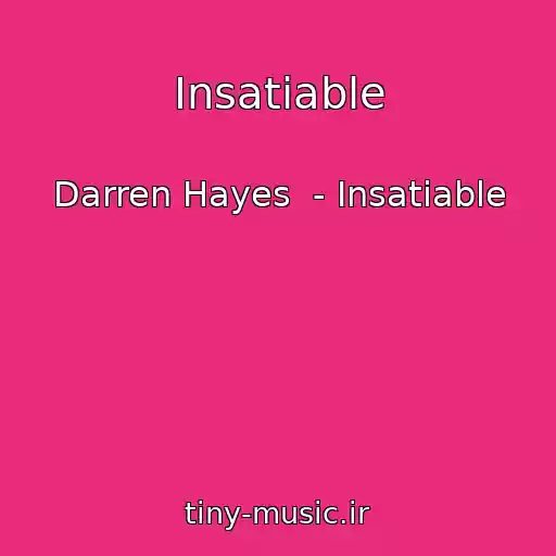 کاور آهنگ Insatiable از Darren Hayes  - Insatiable