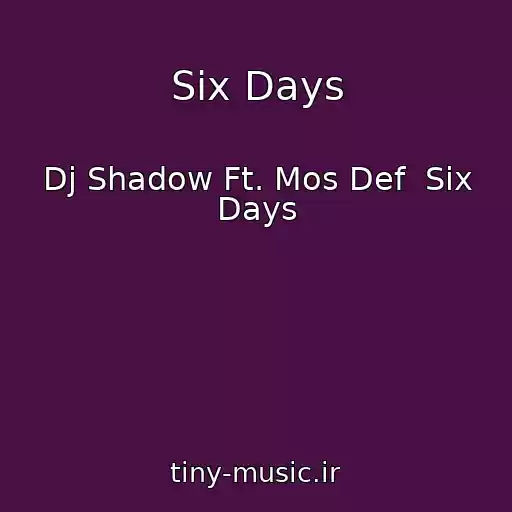 کاور آهنگ Six Days از Dj Shadow Ft. Mos Def  Six Days