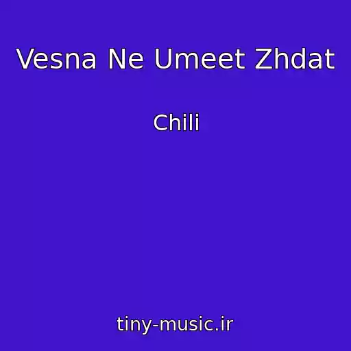 کاور آهنگ Vesna Ne Umeet Zhdat از Chili
